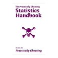 thumbnail image 1 of Pre-Owned The Practically Cheating Statistics Handbook (Paperback) 1449957854 9781449957858, 1 of 1