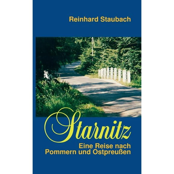 Starnitz: Eine Reise nach Pommern und OstpreuÃen, (Paperback)