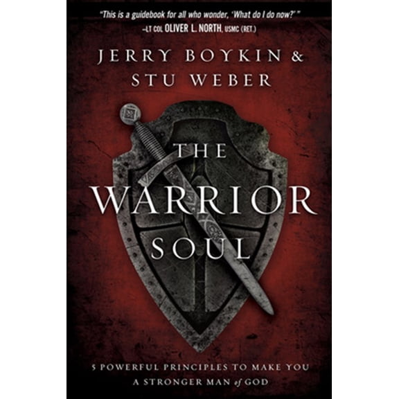Pre-Owned The Warrior Soul: Five Powerful Principles to Make You a Stronger Man of God (Paperback) 1629980161 9781629980164