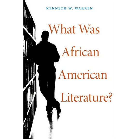 W. E. B. Du Bois Lectures: What Was African American Literature? (Paperback)