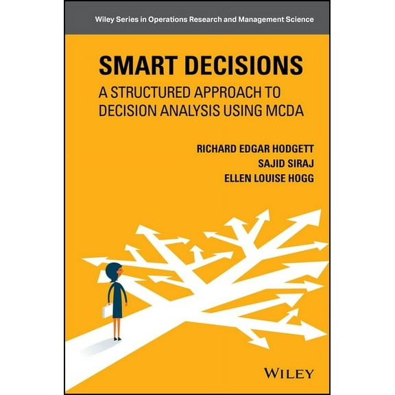 Wiley Operations Research and Management Smart Decisions: A Structured Approach to Decision Analysis Using McDa, (Hardcover)