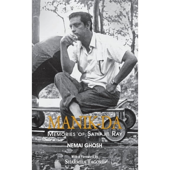 Manik Da: Memoirs Of Satyajit Ray, (Paperback)