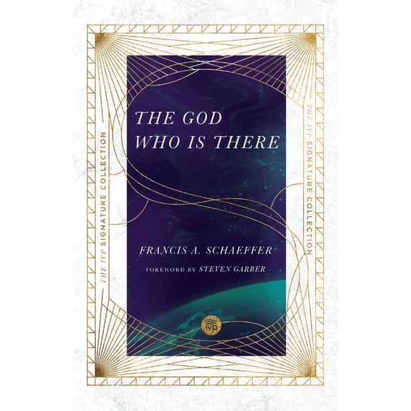 IVP Signature Collection The God Who Is There, (Paperback)