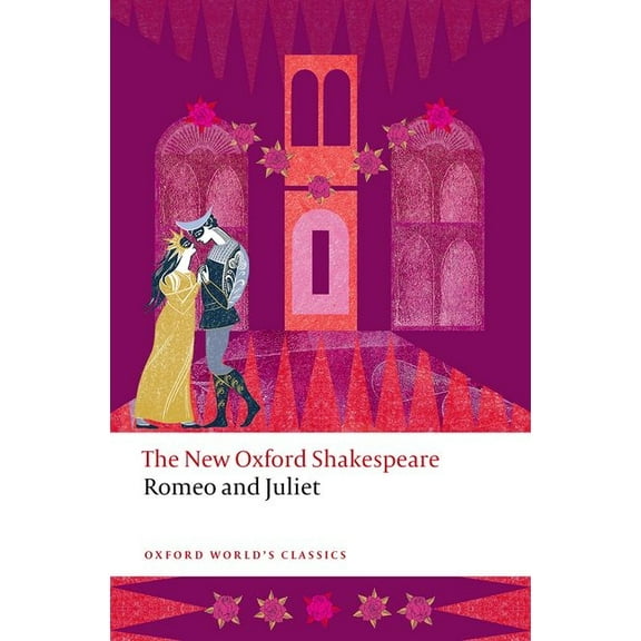 Oxford World's Classics Romeo and Juliet: The New Oxford Shakespeare, (Paperback)