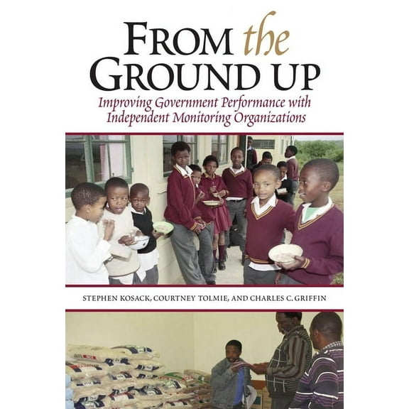 From the Ground Up : Improving Government Performance with Independent Monitoring Organizations (Paperback)