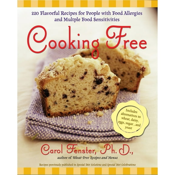 Cooking Free : 220 Flavorful Recipes for People with Food Allergies and Multiple Food Sensitivities: A Cookbook (Paperback)