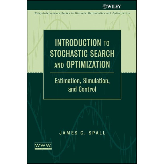 Wiley Discrete Mathematics and Optimizat Introduction to Stochastic Search and Optimization: Estimation, Simulation, and Control, Book 64, (Hardcover)