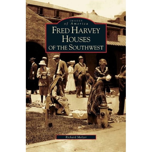 Fred Harvey Houses of the Southwest (Hardcover)