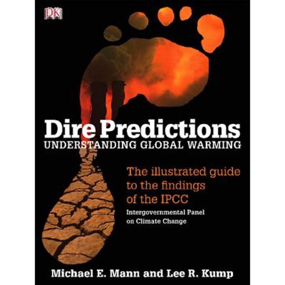 Dire Predictions: Understanding Global Warming (Paperback) by Michael E Mann, Lee R Kump