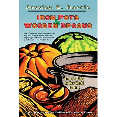 Iron Pots & Wooden Spoons: Africa's Gifts to New World (Best Cooking Pots In The World)