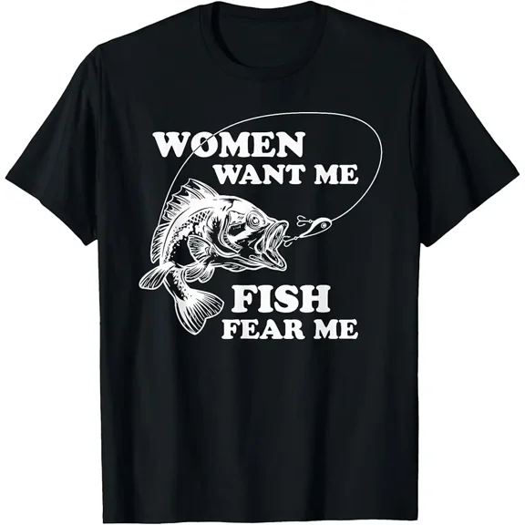 Women Want Me Fish Fear Me Funny for Men T-Shirt