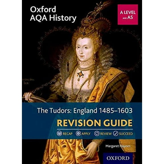 Oxford AQA History for A Level: The Tudors: England 1485-1603 Revi Margaret Haynes (Paperback)