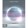 Understanding Augmented Reality : Concepts and Applications, Used [Paperback]