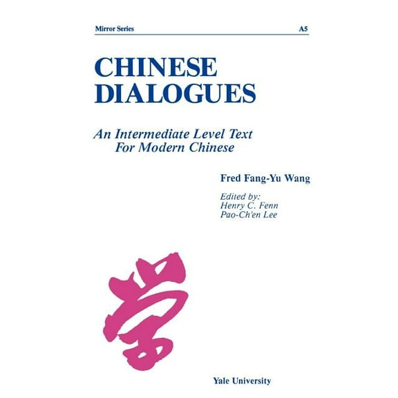 Far Eastern Publications Series: Chinese Dialogues : An Intermediate Level Text for Modern Chinese (Paperback)