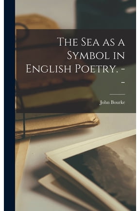 The Sea as a Symbol in English Poetry. -- (Hardcover)