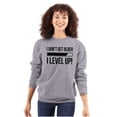 thumbnail image 3 of I Dont Get Older I Level Up Gamer Sweatshirt for Men or Women Brisco Brands M, 3 of 6