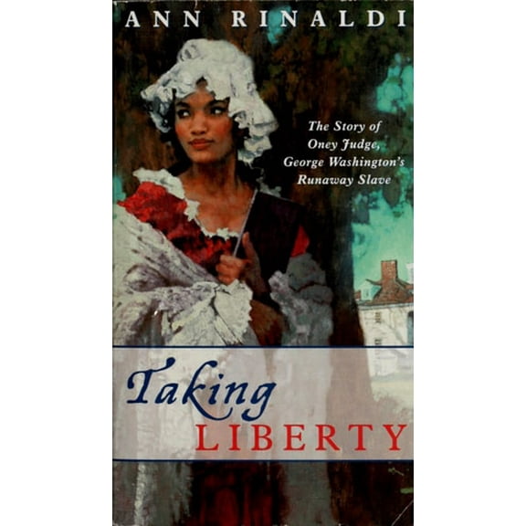 Pre-Owned Taking Liberty: The Story of Oney Judge, George Washington's Runaway Slave (Mass Market Paperback) 068985188X