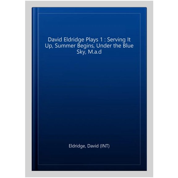 Pre-Owned Contemporary Dramatists Eldridge Plays: 1: Serving It Up; Summer Begins; Under the Blue Sky; M.A.D., (Paperback)