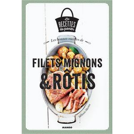 - Les bonnes recettes de filets mignons et rôtis - eBook