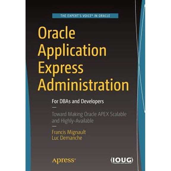 Pre-Owned Oracle Application Express Administration: For DBAs and Developers, (Paperback)