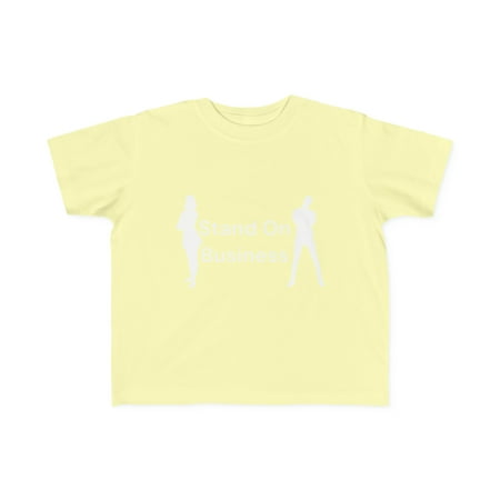 

Stand On Business Toddler s T-shirt
