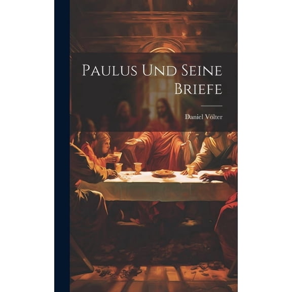 Paulus und Seine Briefe (Hardcover)