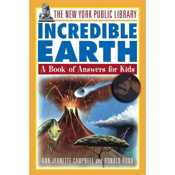 New York Public Library Books for Kids The New York Public Library Incredible Earth: A Book of Answers for Kids, Book 2, (Paperback)