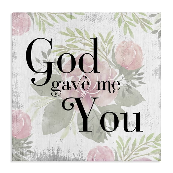 Stupell Industries Shabby Chic God Gave Me You Phrase Pink Rose Florals Canvas Art, 30 x 30, by Lil' Rue
