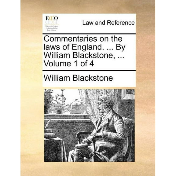 Commentaries on the Laws of England. ... by William Blackstone, ... Volume 1 of 4 (Paperback)