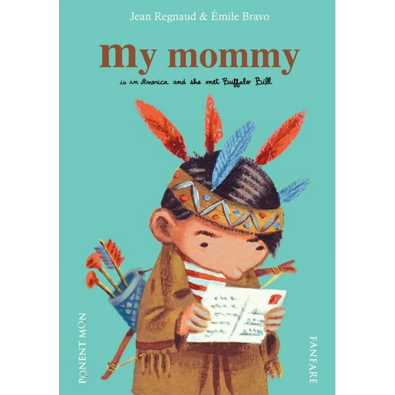 My Mommy : Is in America and She Met Buffalo Bill (Hardcover)