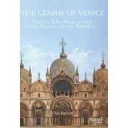 Genius of Venice : Piazza San Marco and the Making of the Republic