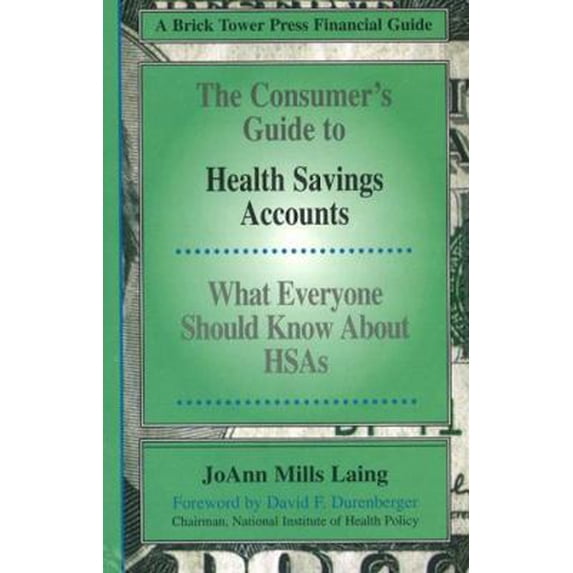 Pre-Owned The Consumer's Guide to Health Savings Accounts (Paperback) 1883283469 9781883283469