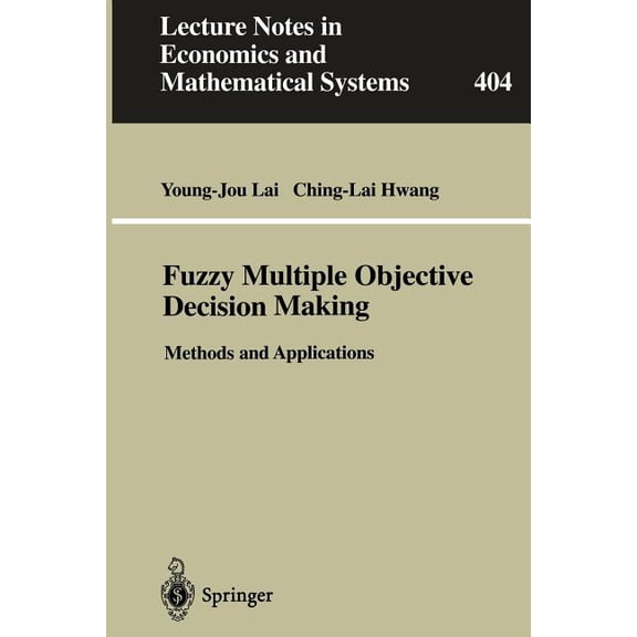 Lecture Notes in Economic and Mathematic Fuzzy Multiple Objective Decision Making: Methods and Applications, Book 404, (Paperback)