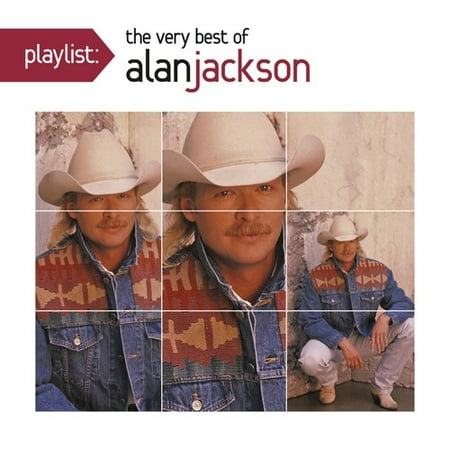 Playlist: Very Best of (Alan Jackson Best Country Singer)