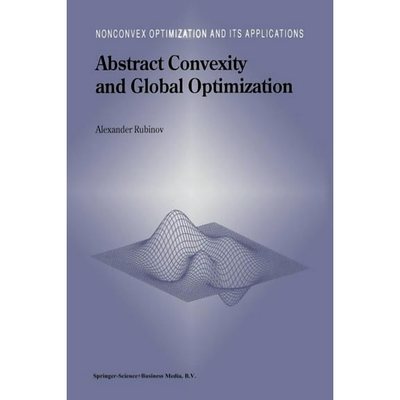 Nonconvex Optimization and Its Applicati Abstract Convexity and Global Optimization, Book 44, (Paperback)