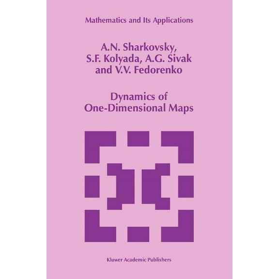 Mathematics and Its Applications Dynamics of One-Dimensional Maps, Book 407, (Paperback)