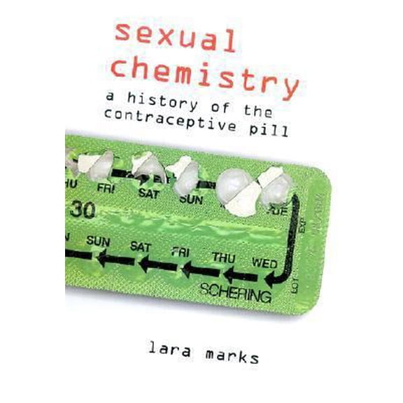 Pre-Owned Sexual Chemistry: A History of the Contraceptive Pill (Hardcover) 0300089430 9780300089431
