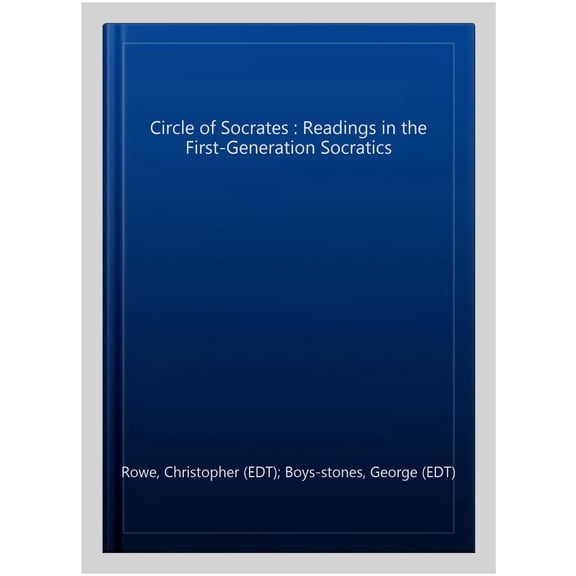 Pre-Owned The Circle of Socrates : Readings in the First-Generation Socratics (Hardcover)