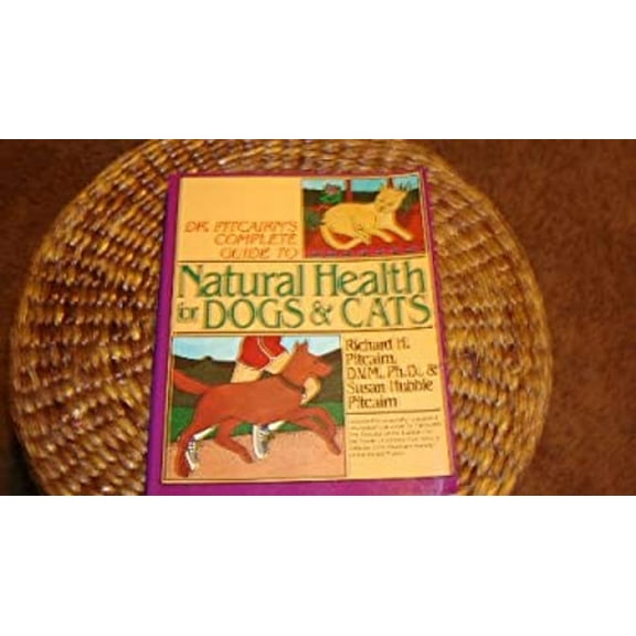 Pre-Owned Dr. Pitcairn's Complete Guide to Natural Health for Dogs & Cats (Paperback) 087857395X 9780878573950