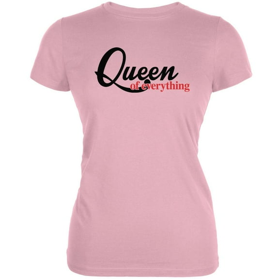 Queen Of Everything Pink Juniors Soft T-Shirt - X-Large