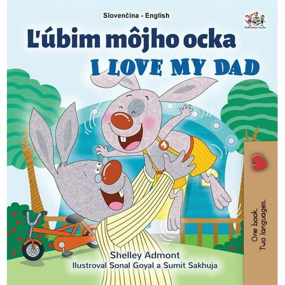 Slovak English Bilingual Collection I Love My Dad (Slovak English Bilingual Children's Book), (Hardcover)