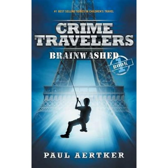 Pre-Owned Brainwashed: Crime Travelers Spy School Mystery & International Adventure Series Book 1: Volume 1 Paperback