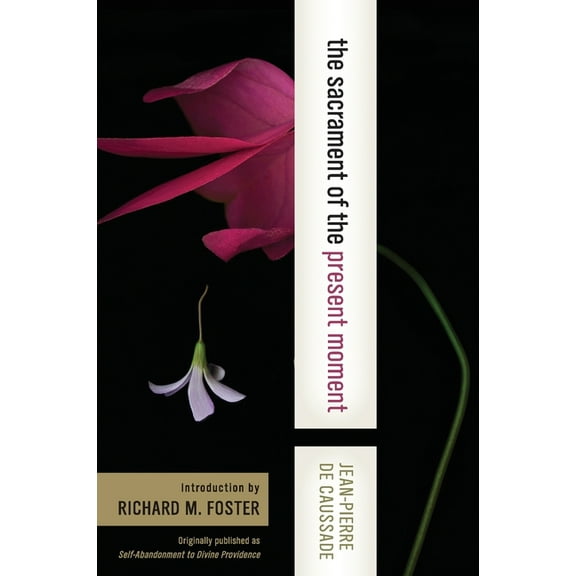 The Sacrament of the Present Moment, (Paperback)