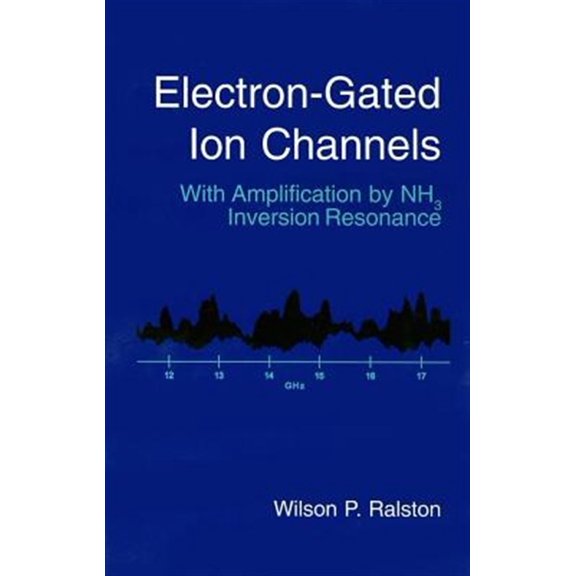 Pre-Owned Materials, Circuits and Devices: Electron-Gated Ion Channels: With Amplification by Nh3 Inversion Resonance (Hardcover)