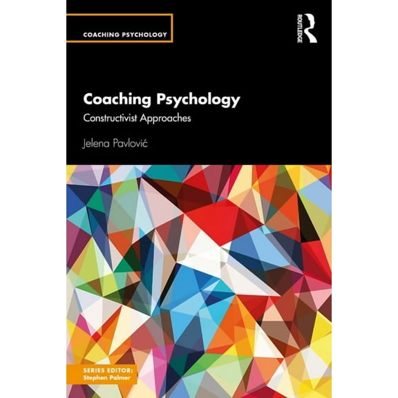 Coaching Psychology Coaching Psychology: Constructivist Approaches, (Paperback)