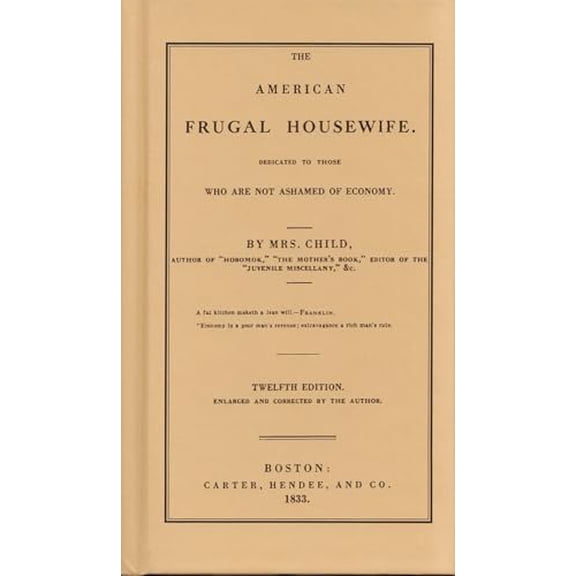 Pre-Owned American Frugal Housewife: Dedicated to Those Who Are Not Ashamed of Economy (Hardcover) 0918222982 9780918222985