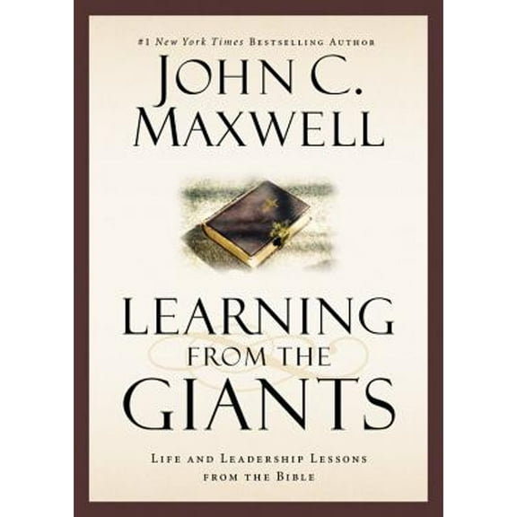 Pre-Owned Learning from the Giants: Life and Leadership Lessons from the Bible (Hardcover) 1455557072 9781455557073