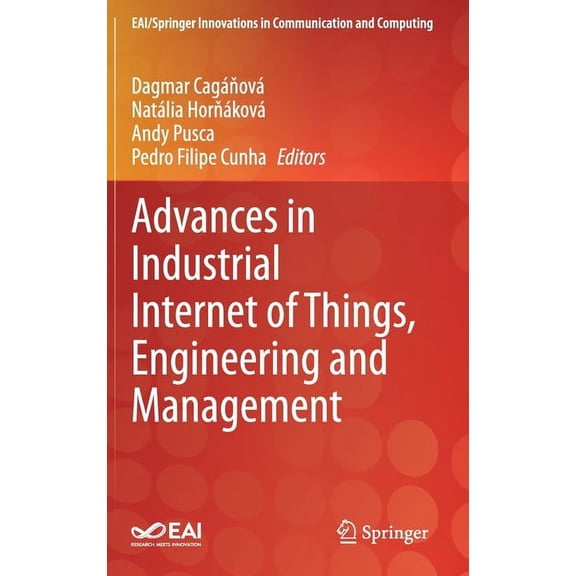 Eai/Springer Innovations in Communicatio Advances in Industrial Internet of Things, Engineering and Management, (Hardcover)
