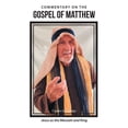 thumbnail image 1 of Pre-Owned Commentary on the Gospel of Matthew: Jesus as the Messiah and King (Paperback) 1664284540 9781664284548, 1 of 2