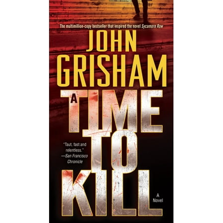 A Time to Kill : A Novel (Best Time To Kill A Wasp Nest)